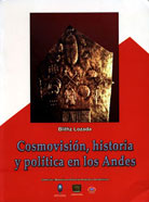 Cosmovisión, historia y política en los Andes
